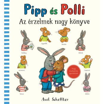 Pipp és Polli - Az érzelmek nagy könyve - ELŐRENDELHETŐ
