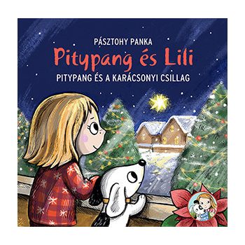   Pitypang és Lili - Pitypang és a karácsonyi csillag - ELŐRENDELHETŐ