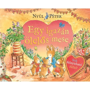   Nyúl Péter világa - Egy igazán ölelős mese - ELŐRENDELHETŐ