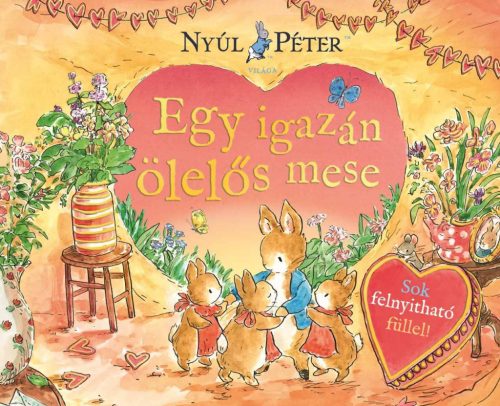 Nyúl Péter világa - Egy igazán ölelős mese - ELŐRENDELHETŐ