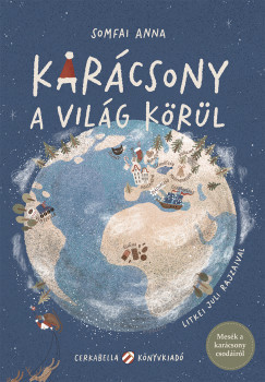 Karácsony a világ körül - Mesék a karácsony csodáiról	