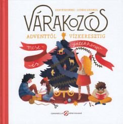 Várakozós - Adventtől vízkeresztig - Mese-és játékkönyv	