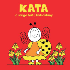 Kata, a sárga hátú katicalány - ELŐRENDELHETŐ