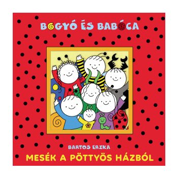 Bogyó és Babóca - Mesék a Pöttyös házból