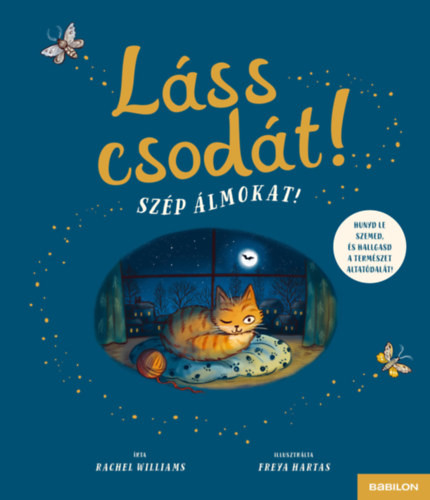 Láss csodát! Szép álmokat! - Hunyd le szemed és hallgasd a természet altatódalát!