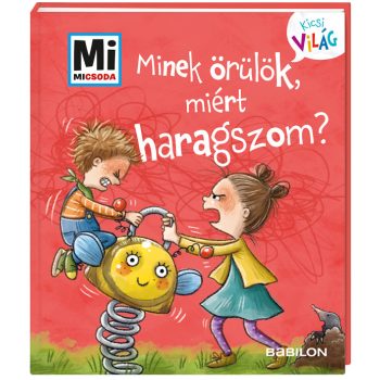   Minek örülök, miért haragszom? - Mi Micsoda Kicsi világ - kihajtható fülekkel