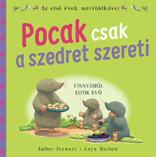 Az első évek mérföldkövei - Pocak csak a szedret szereti