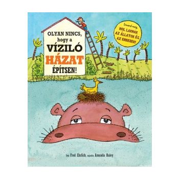 Olyan nincs, hogy a víziló házat építsen! 