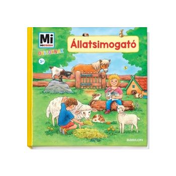 Állatsimogató - Mi Micsoda Ovisoknak	