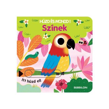   Színek - Húzd és mondd! - Háromszorosan kihúzható fülekkel	