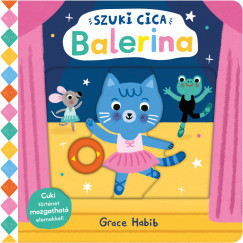 Szuki cica - Balerina - Cuki történet mozgatható elemekkel	