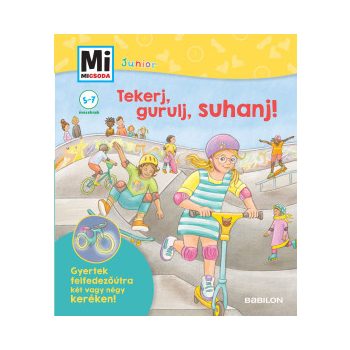   Tekerj, gurulj, suhanj! - Gyertek felfedezőútra két vagy négykeréken! - Mi Micsoda Junior	