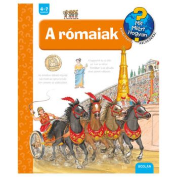  A rómaiak – Mit? Miért? Hogyan? (43.)