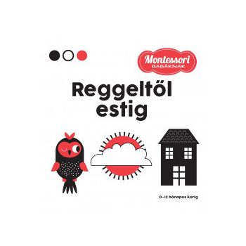  Reggeltől estig - Montessori babáknak	