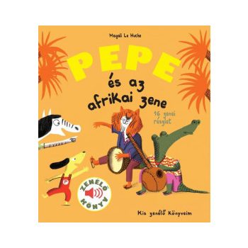 Pepe és az afrikai zene - Zenélő könyv	