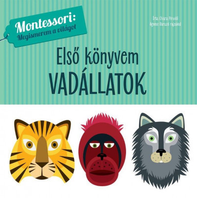 Első könyvem - Vadállatok - Montessori: Megismerem a világot	