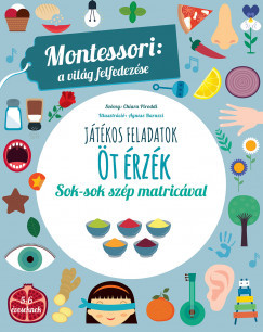 Öt érzék - Montessori: A világ felfedezése - Sok-sok szép matricával	