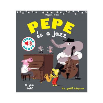 Pepe és a jazz - Fedezd fel Pepével a jazz világát!	
