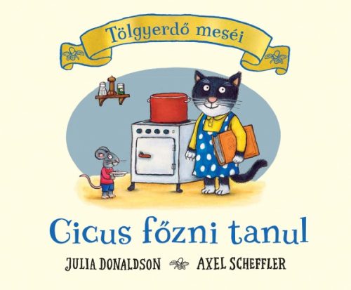 Tölgyerdő meséi - Cicus főzni tanul