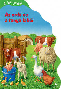A Föld állatai - Az erdő és a tanya lakói 