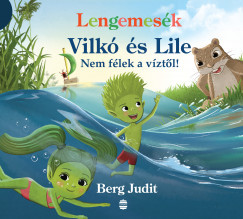 Lengemesék - Vilkó és Lile Nem félek a víztől