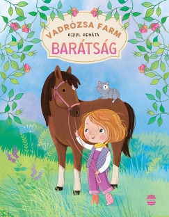 Vadrózsa farm 1. - Barátság 