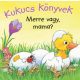 Kukucs könyvek - Merre vagy, mama? 