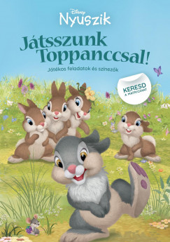  Disney Nyuszik - Játsszunk Toppanccsal! - Játékos feladatok és színezők	