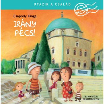 Utazik a család - Irány Pécs!