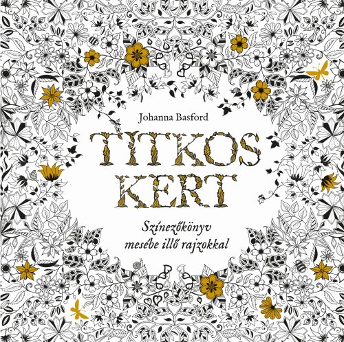 Titkos Kert - Színezőkönyv mesébe illő rajzokkal