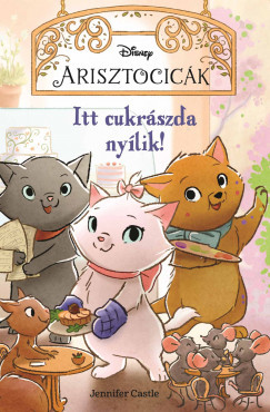 Disney Arisztocicák - Itt cukrászda nyílik!