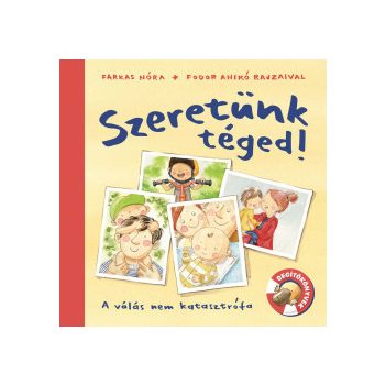 Szeretünk téged! - A válás nem katasztrófa	