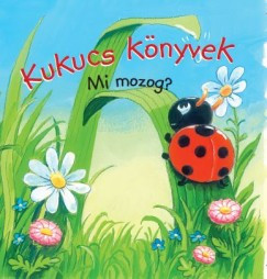 Kukucs könyvek - Mi mozog? 