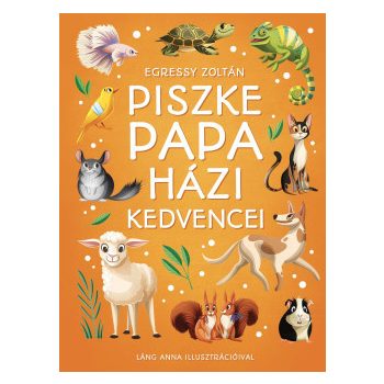Piszke papa házi kedvencei 