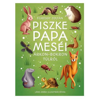 Piszke papa meséi árkon-bokron túlról 