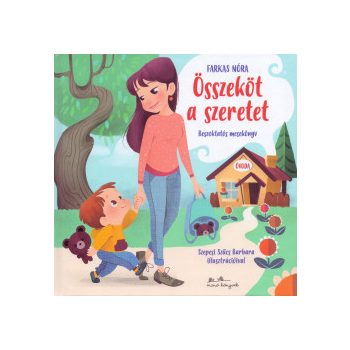 Összeköt a szeretet - Beszoktatós mesekönyv	