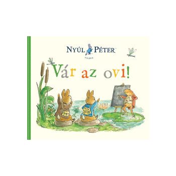 Nyúl Péter világa - Vár az ovi! 