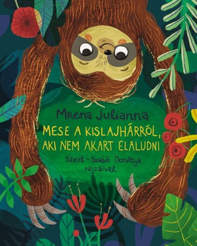 Mese a kislajhárról, aki nem akart elaludni 