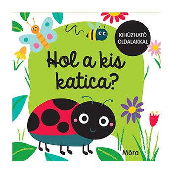  Hol a kis katica? - kihúzható oldalakkal