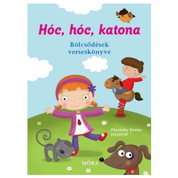  Hóc, hóc, katona - Bölcsődések verseskönyve	