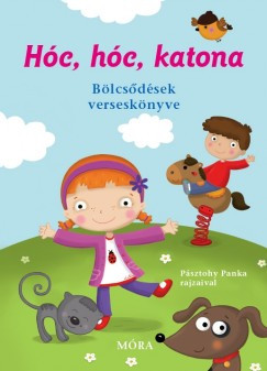  Hóc, hóc, katona - Bölcsődések verseskönyve	