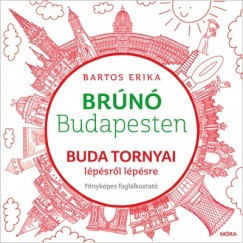 Brúnó Budapesten 1. - Buda tornyai lépésről lépésre - Fényképes foglalkoztató	