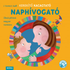 Kerekítő Kacagtató - Naphívogató - Ölbeli játékok magyar versekre	