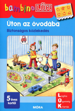 Úton az óvodába - Biztonságos közlekedéshez - Bambino Lük	