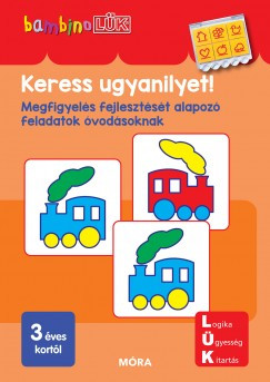 Keress ugyanilyet! - Megfigyelés fejlesztését alapozó feladatok óvodásoknak - BambinoLÜK	