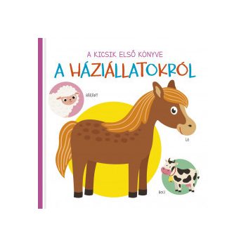  A kicsik első könyve - A háziállatokról 