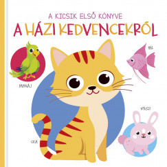  A kicsik első könyve - A házi kedvencekről 