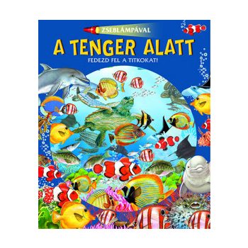 Zseblámpával - A tenger alatt - Fedezd fel a titkokat!	