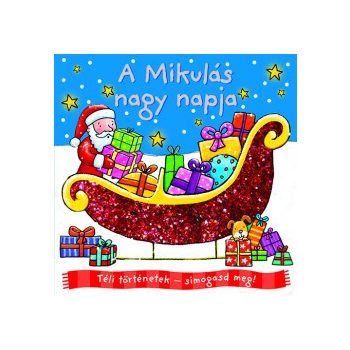 Téli történetek - Simogasd meg! - A Mikulás nagy napja 