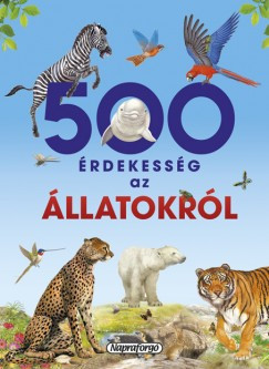  500 érdekesség az állatokról 